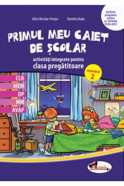 Aramis Primul meu caiet de scolar - Clasa pregatitoare Sem.2 - Activitati int...