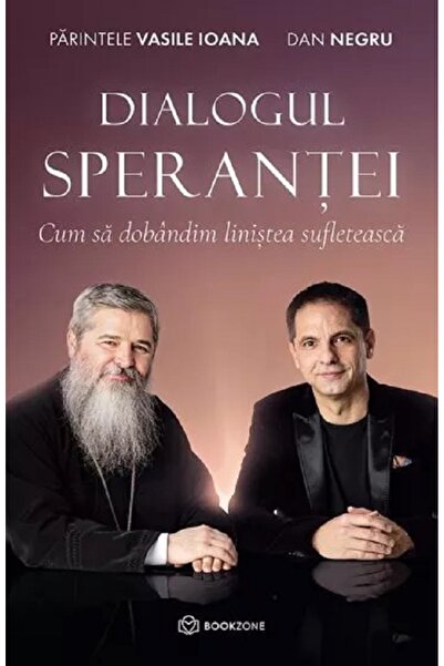 Bookzone Dialogul sperantei - Vasile Ioana, Dan Negru