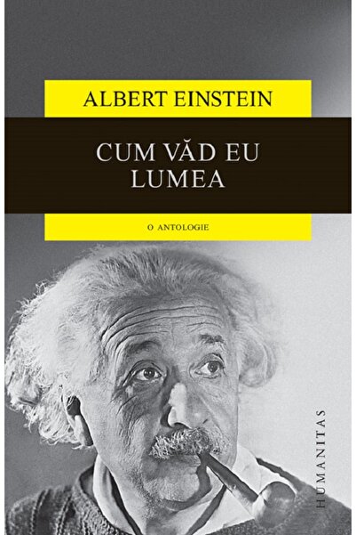 Humanitas Cum vad eu lumea - Albert Einstein