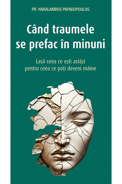 Editura Sophia Cand traumele se prefac in minuni - Haralambos Papadopoulos