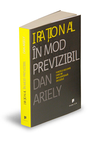 Publica Irational in mod previzibil - Dan Ariely