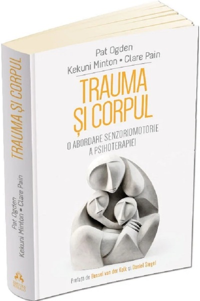 HERALD Trauma si corpul. O abordare senzoriomotorie a psihoterapiei - Pat Ogd...