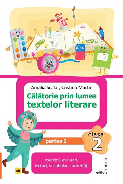 ELICART Calatorie prin lumea textelor literare - Clasa 2 Partea 1 (Varianta A...