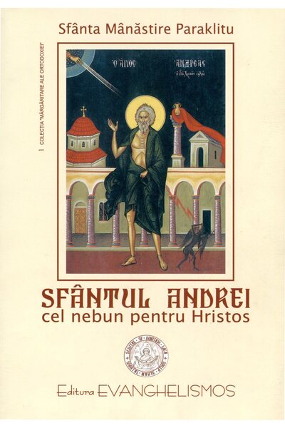 EVANGHELISMOS Sfantul Andrei cel Nebun pentru Hristos