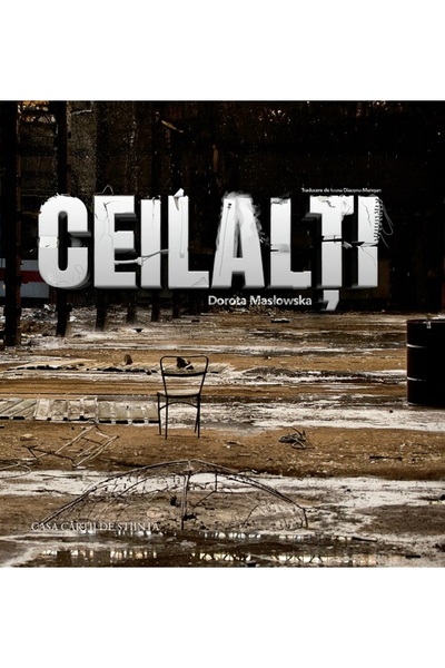 CASA CARTII DE STIINTA Ceilalti - Dorota Maslowska