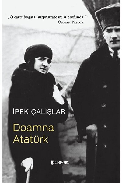 UNIVERS Doamna Ataturk - Ipek Calislar