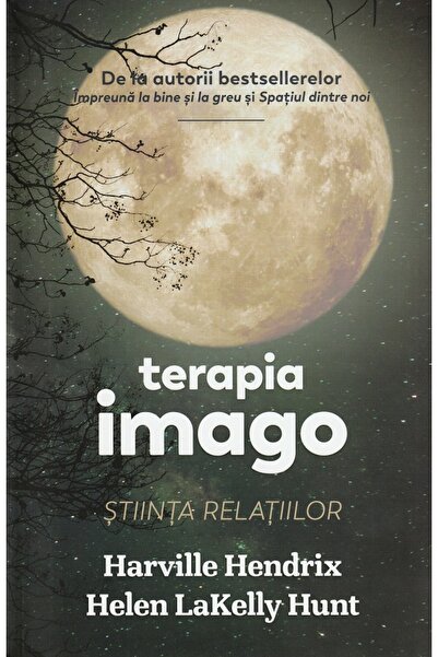 PAGINA DE PSIHOLOGIE Terapia imago. Stiinta relatiilor - Harville Hendrix, He...