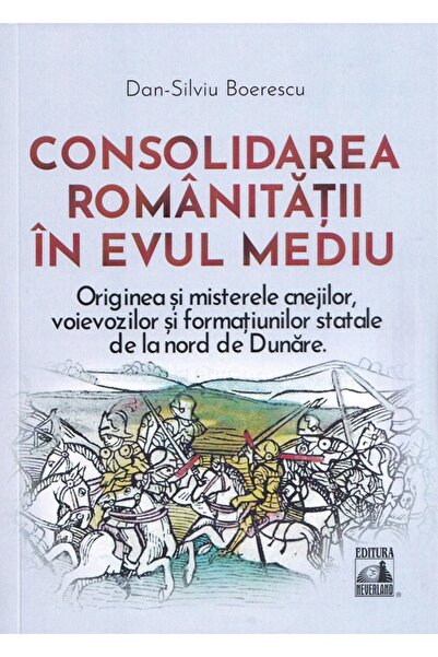 Neverland Consolidarea romanitatii in Evul Mediu - Dan-Silviu Boerescu