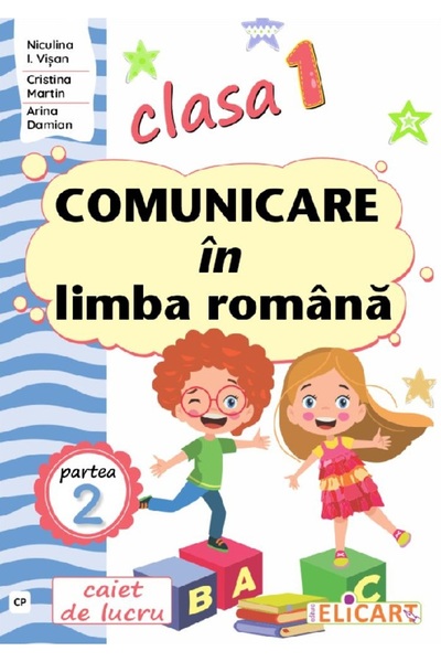 ELICART Comunicare in limba romana - Clasa 1 Partea 2 - Caiet (CP) - Niculina...