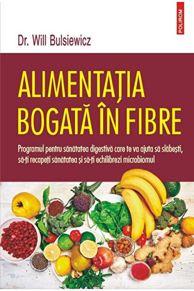 Polirom Alimentatia bogata in fibre - Dr. Will Bulsiewicz