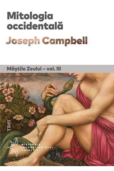 Trei Mitologia occidentala. Mastile Zeului Vol.3 - Joseph Campbell