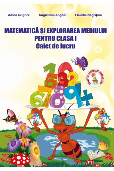 ARS LIBRI Matematica si explorarea mediului - Clasa 1 - Caiet de lucru - Adin...