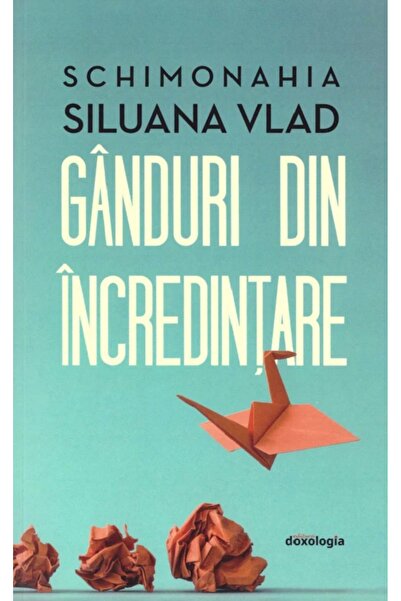 DOXOLOGIA Ganduri din incredintare - Schimonahia Siluana Vlad