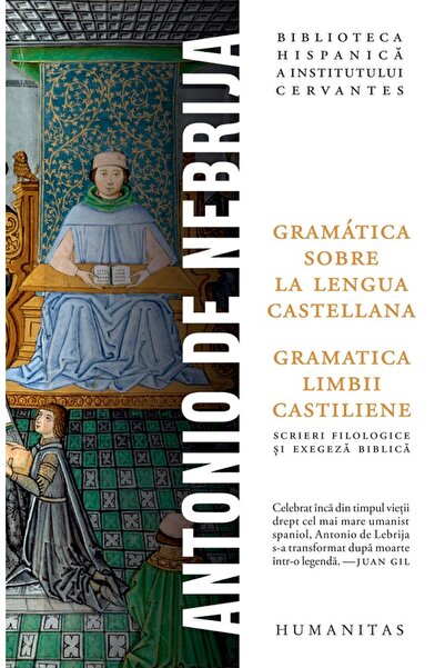 Humanitas Gramatica limbii castiliene. Gramatica sobre la lengua castellana -...