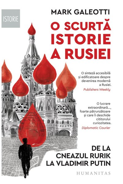 Humanitas O scurta istorie a Rusiei. De la cneazul Rurik la Vladimir Putin - ...