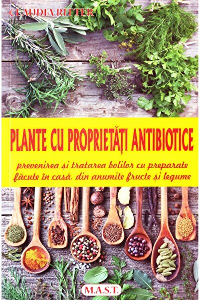 MAST Plante cu proprietati antibiotice - Claudia Ritter