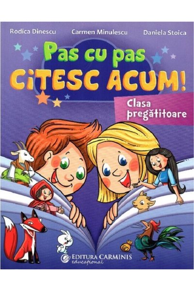 CARMINIS Pas cu pas citesc acum! - Clasa pregatitoare - Rodica Dinescu, Carme...
