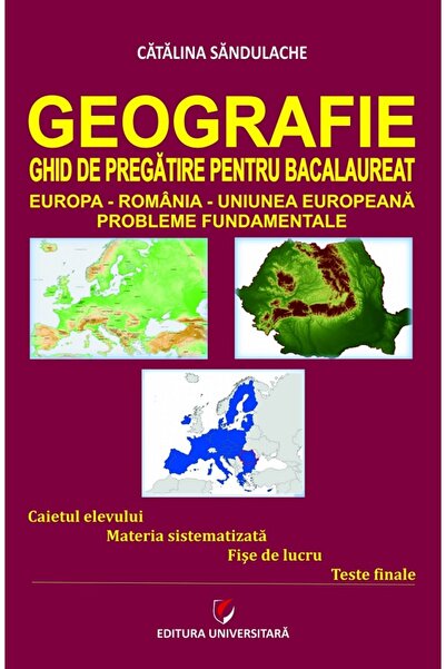 Universitara Geografie. Ghid de pregatire pentru Bacalaureat - Catalina Sandu...