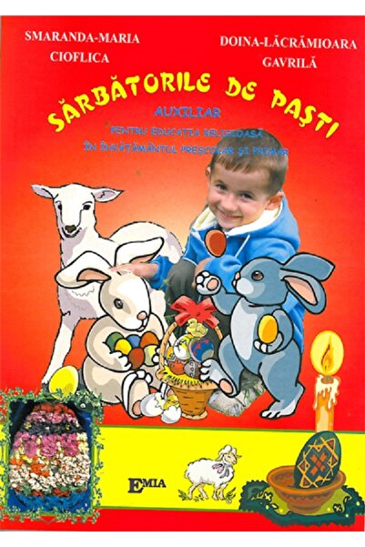Emia Sarbatorile de Pasti. Ghid aplicativ - Smaranda-Maria Cioflica, Doina La...