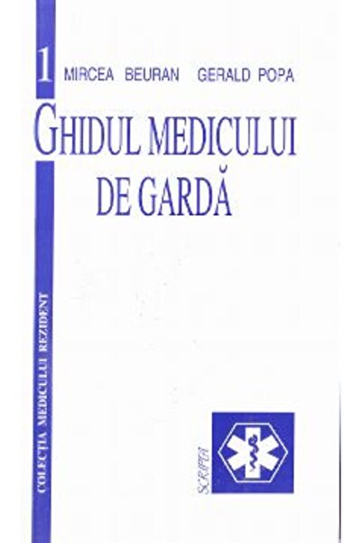 SCRIPTA Ghidul medicului de garda - Mircea Beuran, Gerald Popa