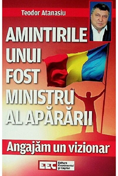 EVENIMENTUL SI CAPITAL Angajam un vizionar. Amintirile unui fost ministru al ...