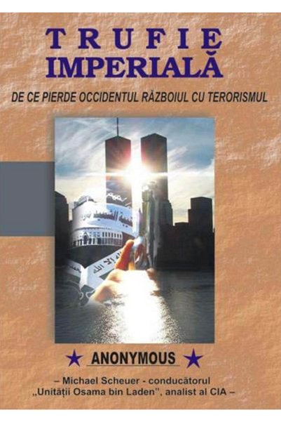 ANTET REVOLUTION Trufie imperiala. De ce pierde Occidentul razboiul cu terori...