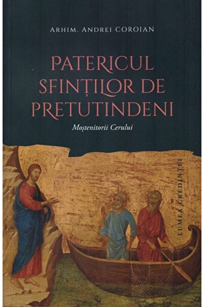 LUMEA CREDINTEI Patericul sfintilor de pretutindeni. Mostenitorii cerului - A...