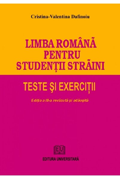 Universitara Limba romana pentru studentii straini. Teste si exercitii - Cris...