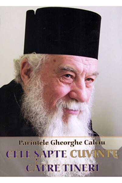 SCARA Cele sapte cuvinte catre tineri - Parintele Gheorghe Calciu