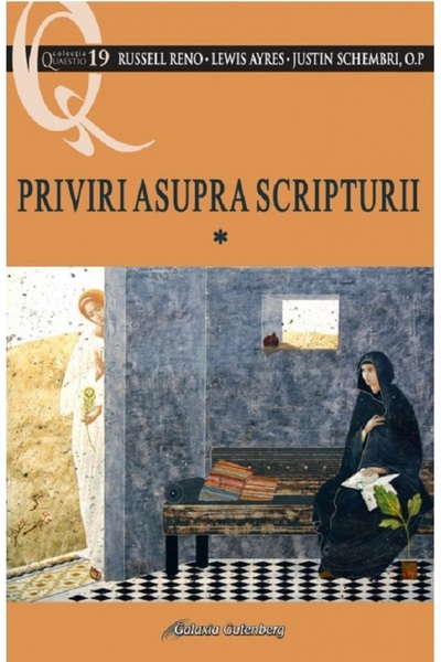 Galaxia Gutenberg Priviri asupra Scripturii Vol.1 - Russell Reno, Lewis Ayres...