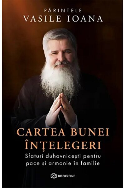 Bookzone Cartea bunei intelegeri - Parintele Vasile Ioana