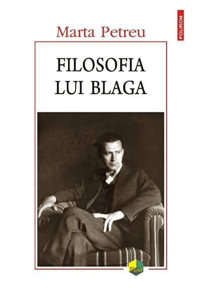 Polirom Filosofia lui Blaga - Marta Petreu