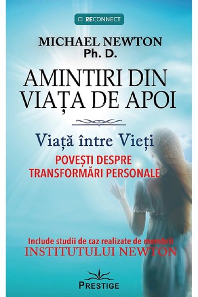 Prestige Amintiri din viata de apoi - Michael Newton