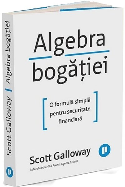 Publica Algebra bogatiei. O formula simpla pentru securitate financiara - Sco...