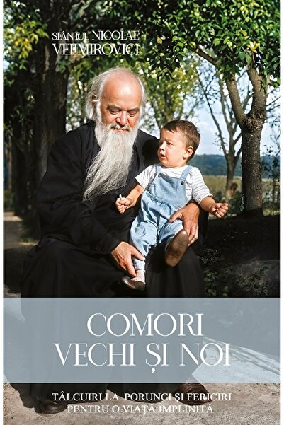 PREDANIA Comori vechi si noi - Sfantul Nicolae Velimirovici