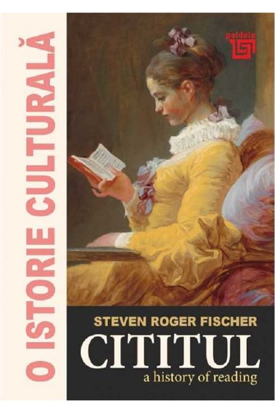 Paideia O istorie culturala. Cititul - Steven Roger Fischer