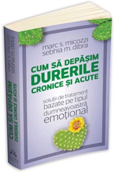 HERALD Cum sa depasim durerile cronice si acute - Marc S. Micozzi, Sebhia M. ...