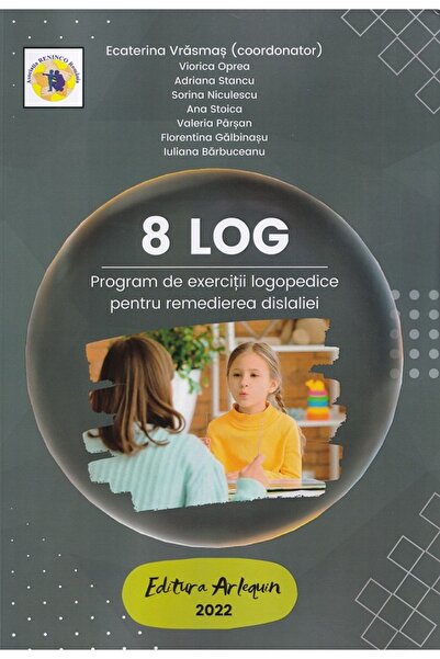 Arlequin 8 LOG. Program de exercitii logopedice pentru remedierea dislaliei -...