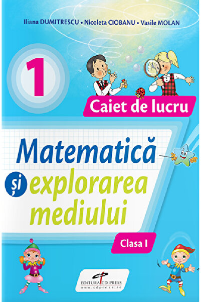 CD Press Matematica si explorarea mediului - Clasa 1 - Caiet de lucru - Ilian...