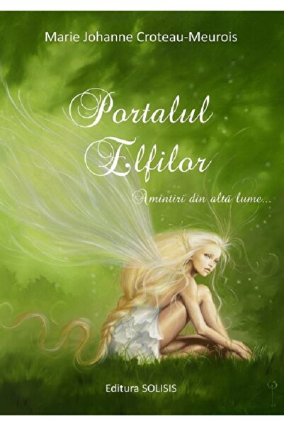 SOLISIS Portalul Elfilor - Marie Johanne Croteau-Meurois