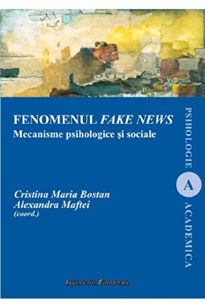 INSTITUTUL EUROPEAN Fenomenul fake news - Cristina Maria Bostan, Alexandra Ma...