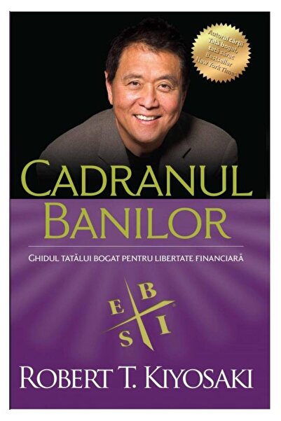 Curtea Veche Cadranul banilor - Robert T. Kiyosaki