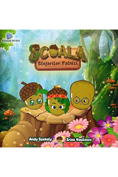 LIBRARIA ANDY SZEKELY Scoala stejarilor falnici - Andy Szekely, Irina Vasilescu