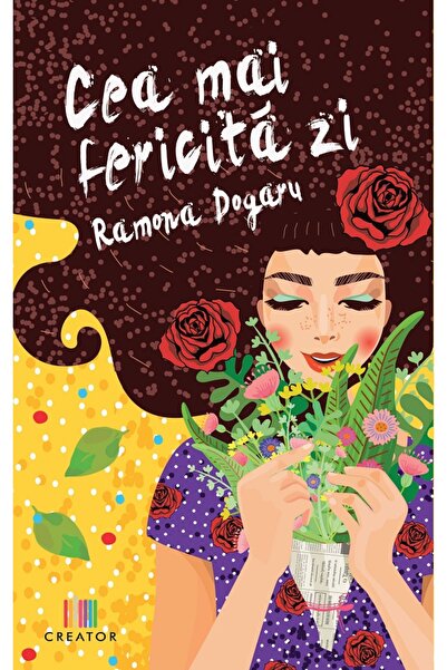Editura Creator Cea mai fericita zi - Ramona Dogaru