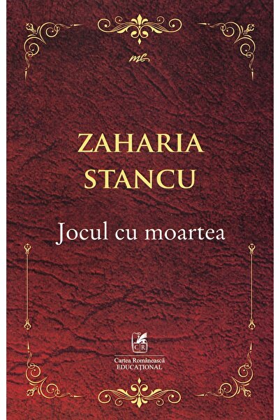 Cartea Romaneasca Educational Jocul cu moartea - Zaharia Stancu