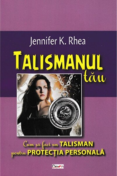 Dexon Talismanul tau - Jennifer K. Rhea