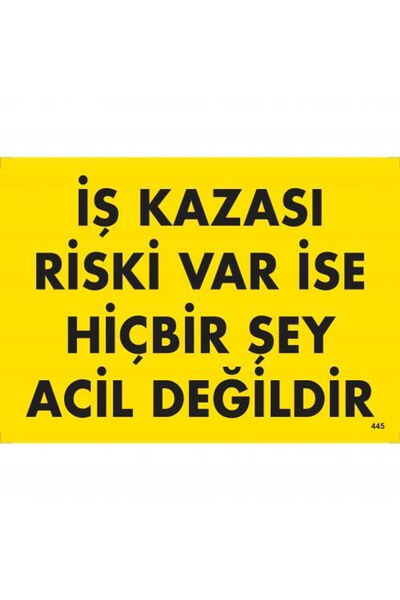 pınaxar If there is a risk of work accident, nothing is urgent warning sign 2...