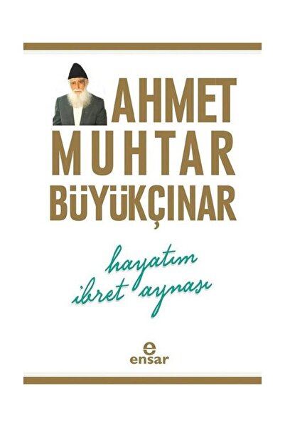 Ensar Neşriyat Hayatım İbret Aynası