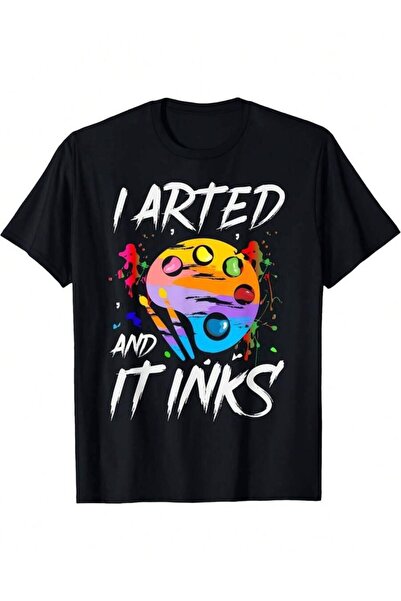 k222 I ARTED AND IT INKS Colorful Paint Splatter Artistic Graphic T Shirt For...