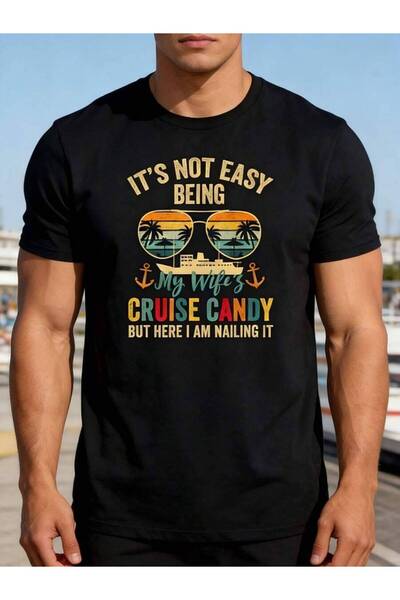 25W Its Not Easy Being My Wife's Cruise Candy But Here I Am Suitable For Mens...